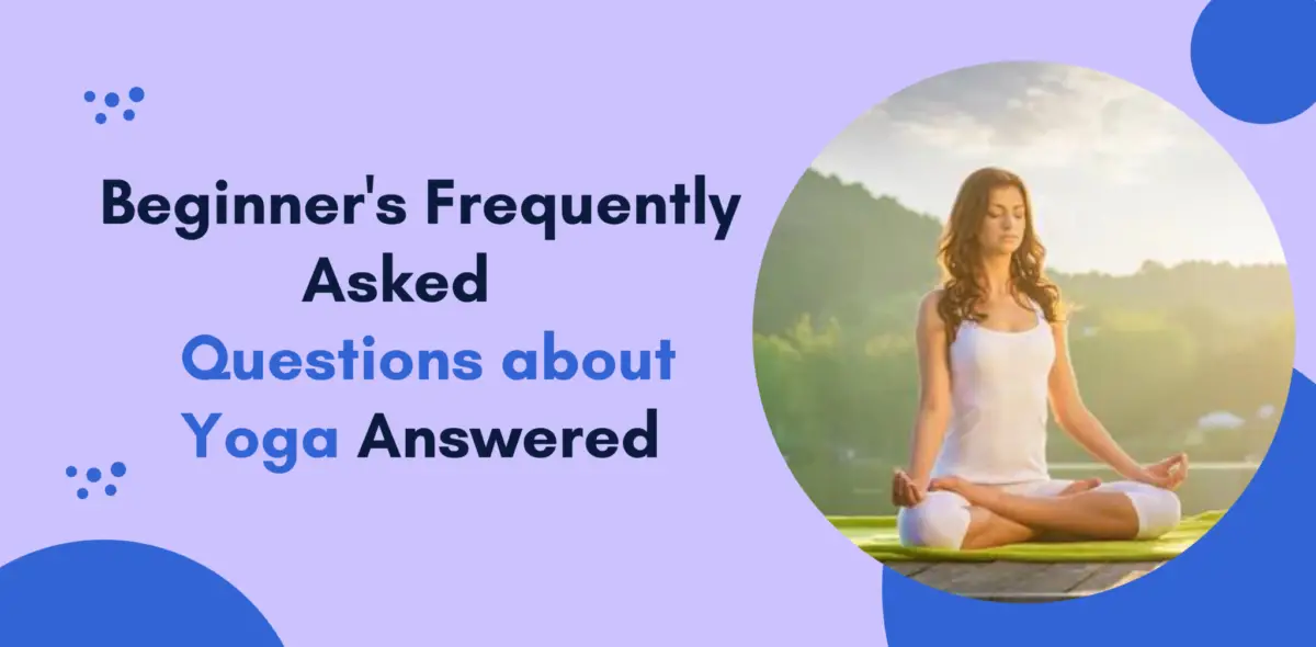 Frequently Asked Questions about Yoga