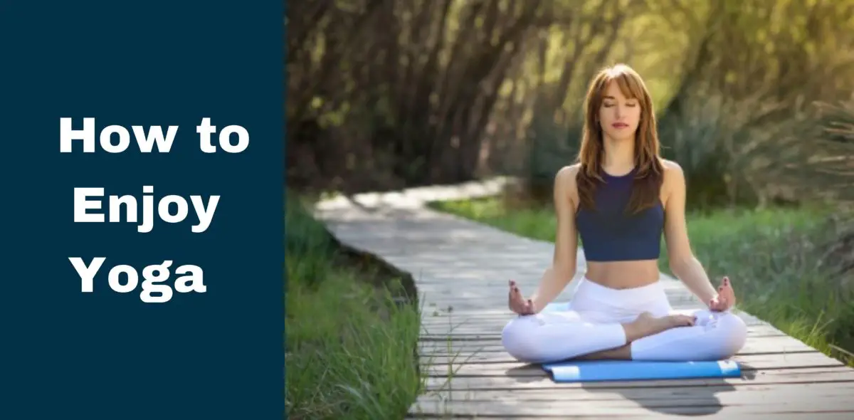 How to Enjoy Yoga