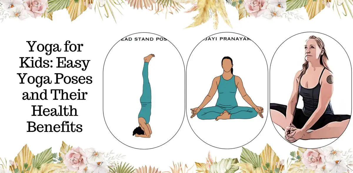 Yoga for Kids: Easy Yoga Poses and Their Health Benefits