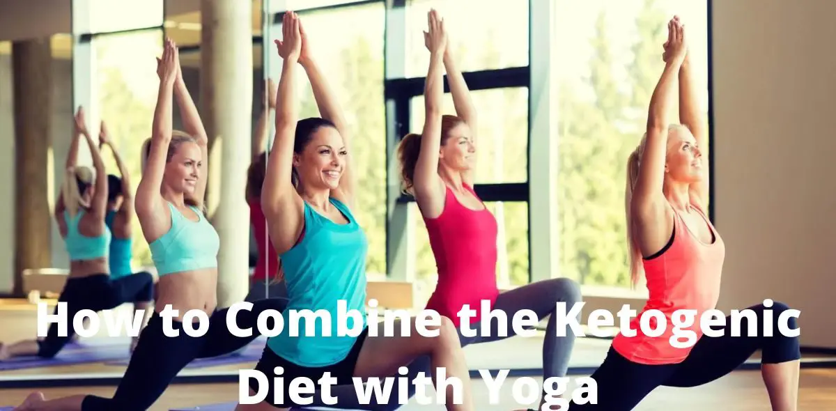 How to Combine the Ketogenic Diet with Yoga
