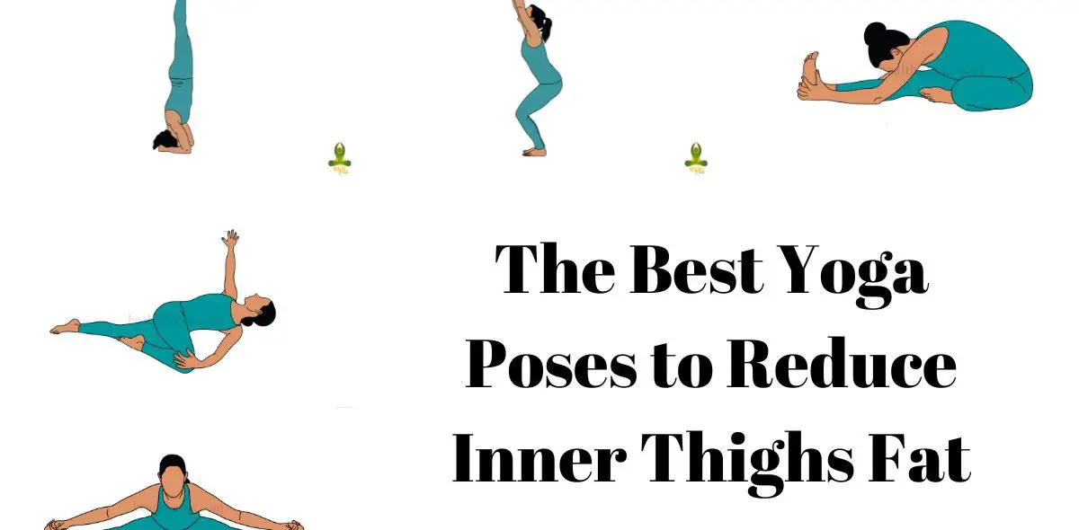 The Best Yoga Poses to Reduce Inner Thighs Fat