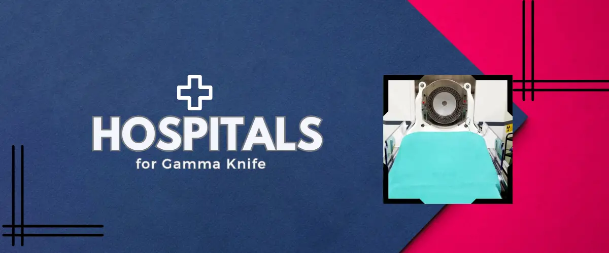Hospitals for Gamma Knife